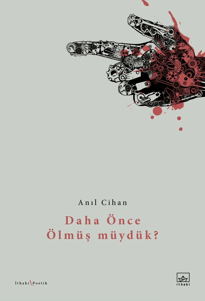 Anıl Cihan’ın ikinci şiir kitabı: Daha Önce Ölmüş müydük?