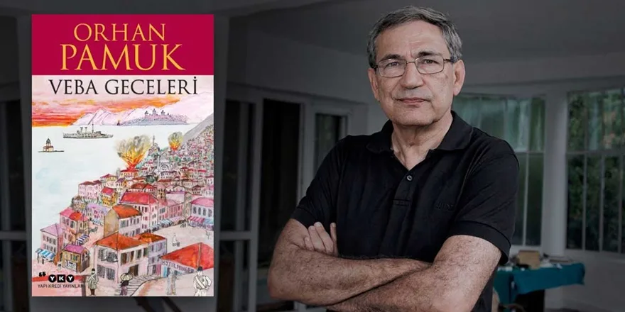 Orhan Pamuk’tan Veba Geceleri Açıklaması