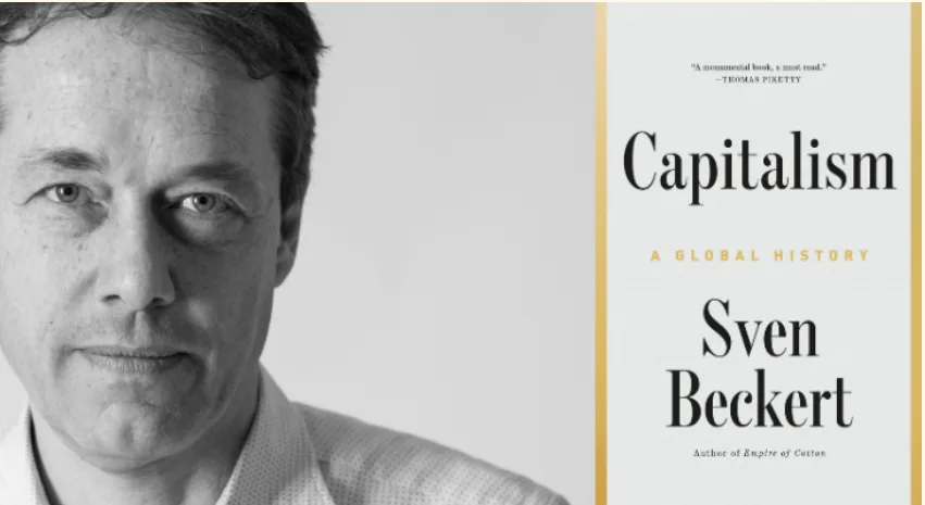 Sven Beckert: Kapitalizmin bir başlangıcı vardı ve bir gün sona erecek!