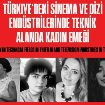 Kültürel Zeynalar ve Ninalar: Türkiye’deki Sinema ve Dizi Endüstrilerinde Teknik Alanda Yaratıcı Kadın Emeği