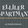 Elliler Apartmanı: Öykünün ve Şiirin Yeniden İnşası Üzerine