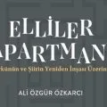 Elliler Apartmanı: Öykünün ve Şiirin Yeniden İnşası Üzerine