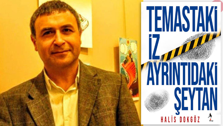 HALİS DOKGÖZ’DEN “TEMASTAKİ İZ AYRINTIDAKİ ŞEYTAN” RAFLARDA